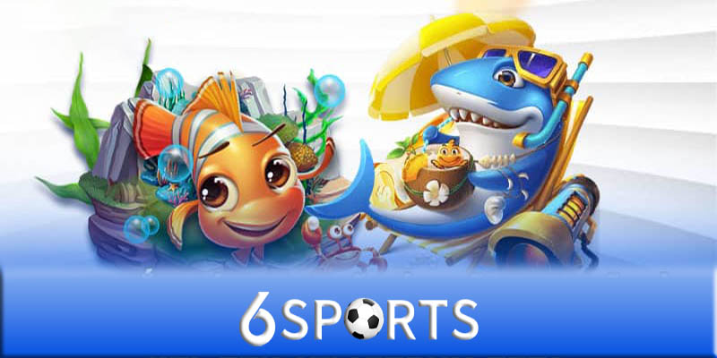 Bắn cá 6sports - Thế giới chơi game bắn cá cho mọi lứa tuổi