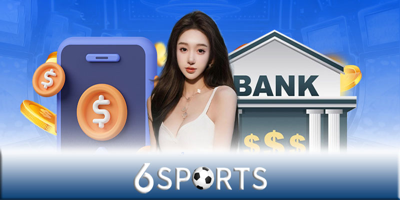 Điều kiện rút tiền 6sports tại nhà cái