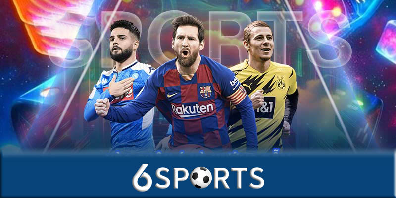 Thể thao 6sports - Sân chơi cá độ thể thao đẳng cấp châu Á